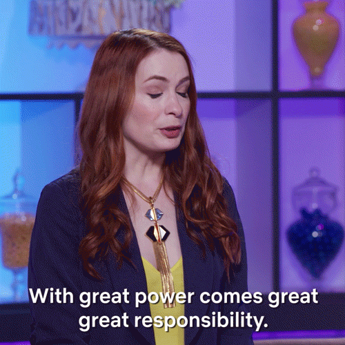 Girl Says With Great Power Comes Great Responsibility GIF