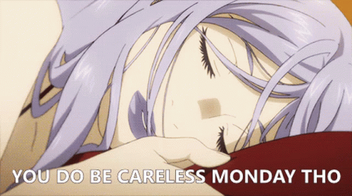 Girl Sleeping You Do Be Careless Monday Tho