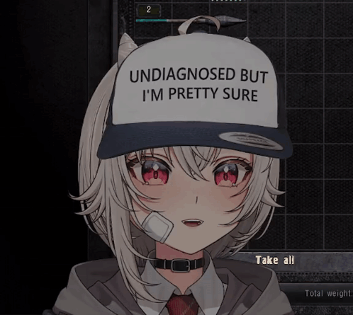 Girl Wearing Undiagnosed But I'm Pretty Sure Hat
