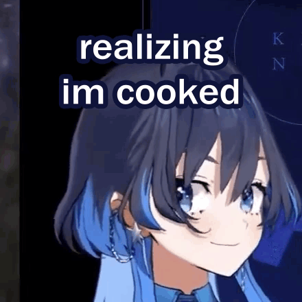 Girl With Blue Hair Realizing Im Cooked