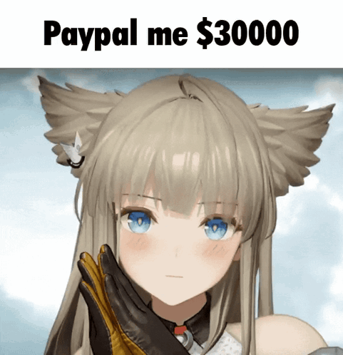 Girl With Cat Ears Saying PayPal Me $30000 GIF