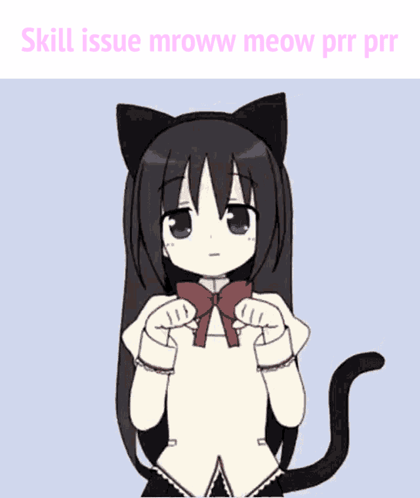 Girl With Cat Ears Saying Skill Issue Mroww Meow Prr Prr