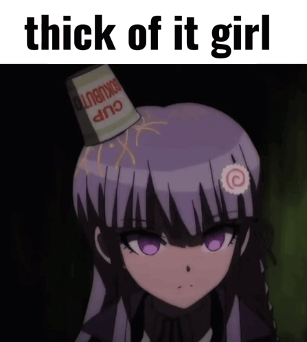 Girl With Cup on Head Saying Thick of It Girl