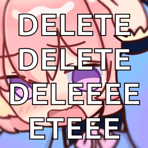 Girl with Delete Delete Delete Etceee
