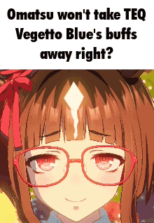 Girl With Glasses Caption Omatsu Won T Take Teq Vegetto Blue S Buffs Away Right