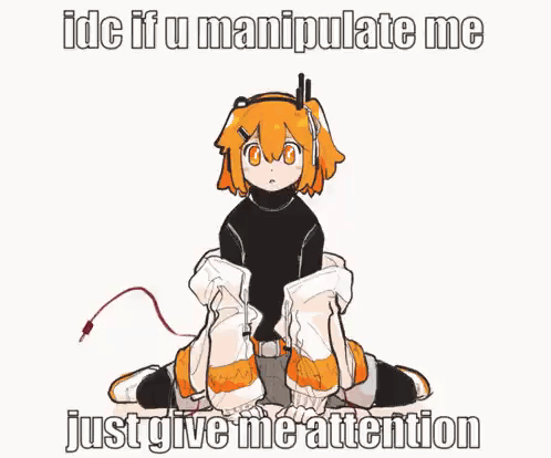 Girl With Headphones Saying Ide If U Manipulate Me Just Give Me Attention