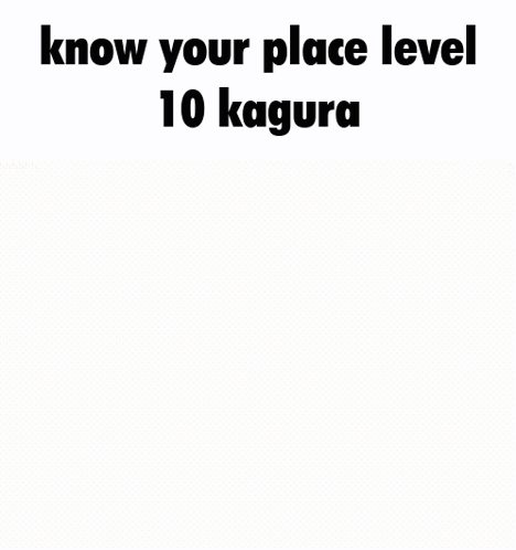 Girl with Lightning Behind and Know Your Place Level 10 Kagura
