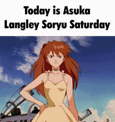Girl With Today Is Asuka Langley Soryu Saturday