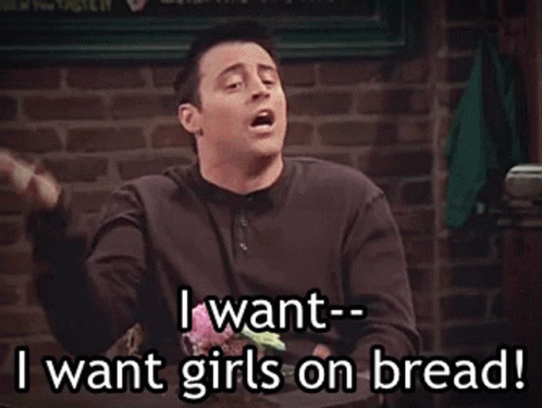 Girls On Bread Joey GIF