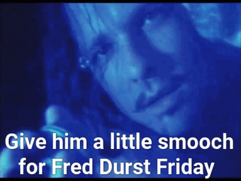 Give Him a Little Smooch for Fred Durst Friday