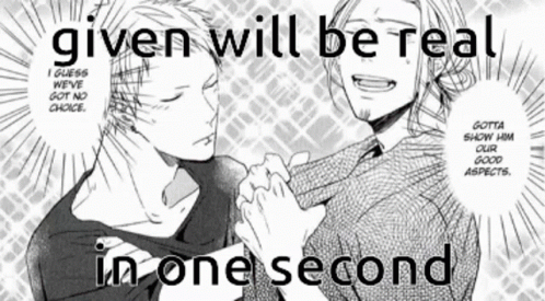 Given Will Be Real In One Second Written On A Picture Of Two Men GIF