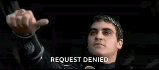 Gladiator Thumbs Up Joaquin Phoenix Request Denied Meme GIF