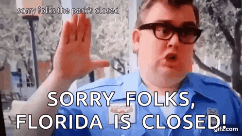 Glasses Man Sorry Folks Park's Closed Florida Closed
