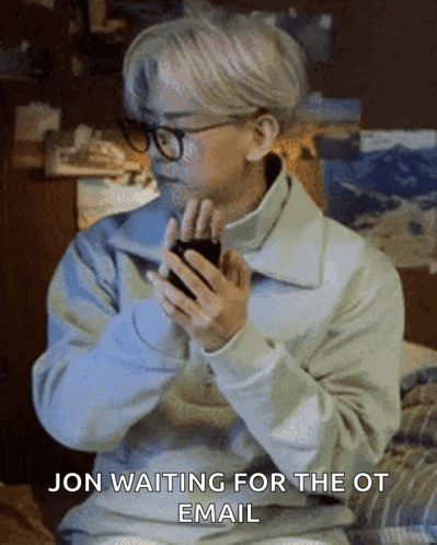 Glasses Person Saying Jon Waiting for OT Email