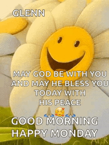 Glenn God Be With You Peace Happy Monday