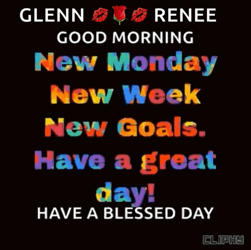 Glenn Renee Good Morning New Monday New Week New Goals Have A Great Day Have A Blessed Day ! GIF