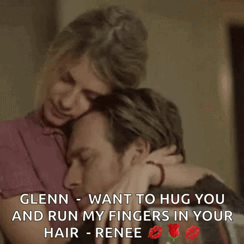 Glenn Wants To Hug You And Run My Fingers In Your Hair - Renee GIF