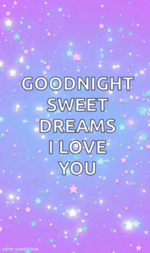 goodnight sweet dreams i love you