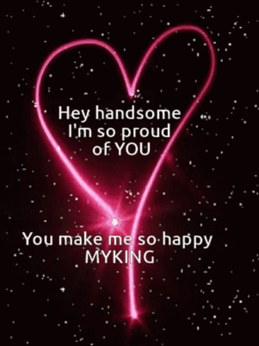 Glowing Heart Saying Hey Handsome I'm So Proud GIF