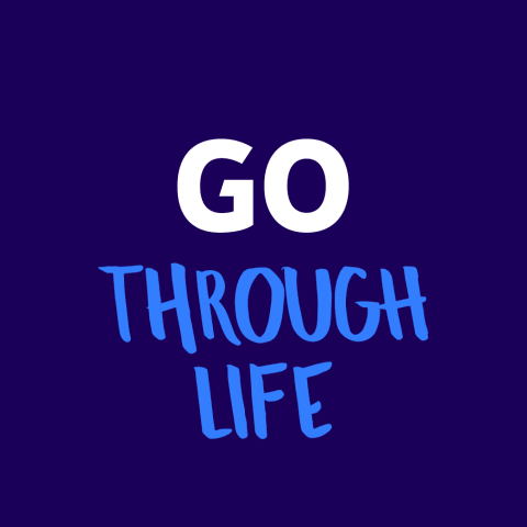 Go Through Life Encouragement GIF