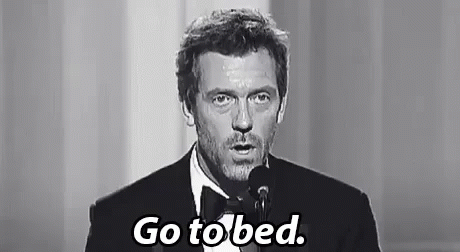 I'm Serious Go To Bed Hugh Laurie GIF