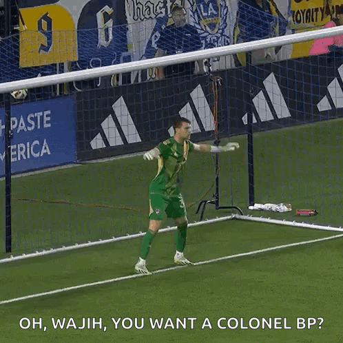 Goalie Oh Wajah You Want a Colonel Bp