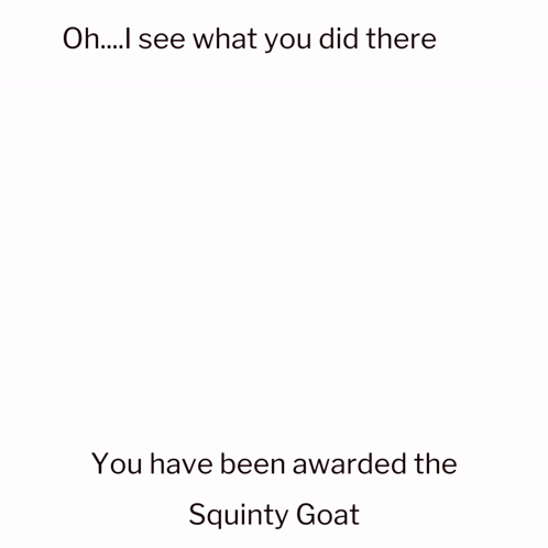 Goat Saying Oh ... I See What You Did There GIF
