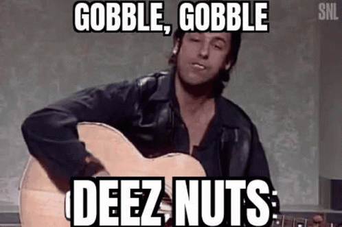Gobble Gobble Deez Nuts Adam Sandler GIF