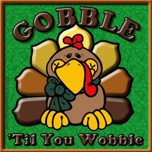 Gobble Gobble Til You Wobble Animation GIF
