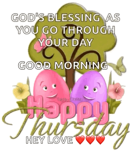 God 'S Blessing As You Go Through Your Day Good Morning Happy Thursday Hey Love ! GIF