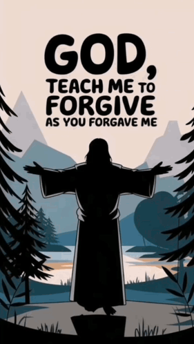 God Teach Me to Forgive as You Forgave Me Poster