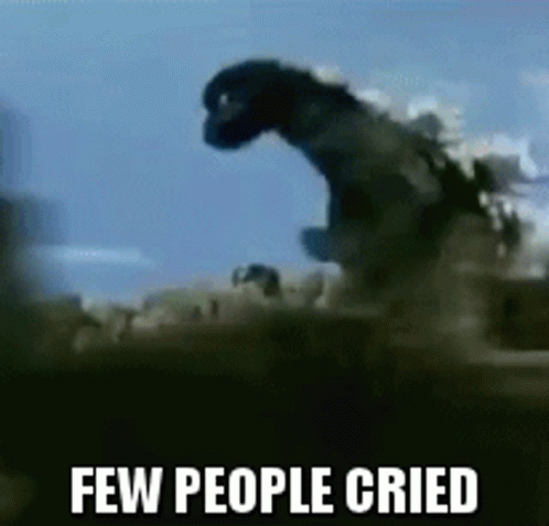 Godzilla Meme Few People Cried GIF