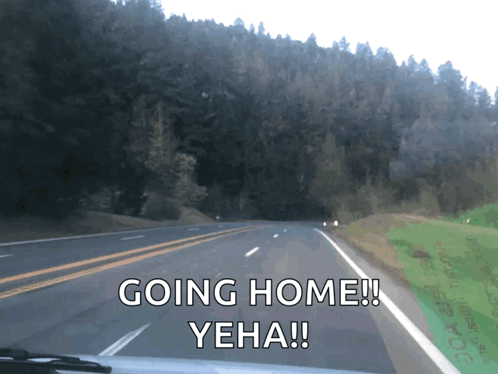 Going Home Yeha Is Written On The Side Of A Highway GIF