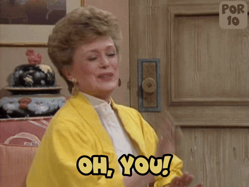 Golden Girls Oh You GIF