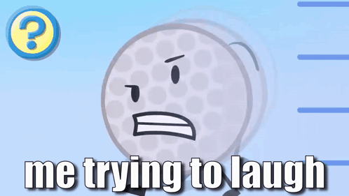 Golf Ball Laughing Me Trying To Laugh GIF
