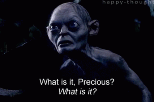 Gollum From The Lord Of The Rings Is Asking What Is It , Precious ? GIF