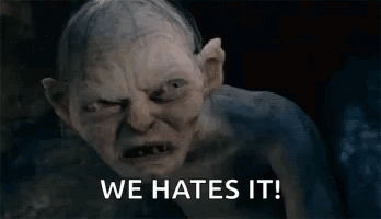 Gollum From The Lord Of The Rings Is Making A Funny Face And Saying `` We Hates It ! '' GIF