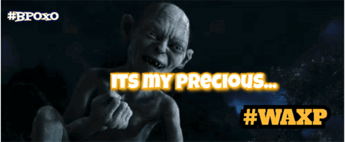 Gollum Saying Its Our Precious Wax