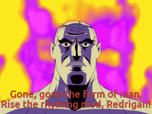 Gone Gone the Form of Man Rise the Rhyming Mod Redrigan