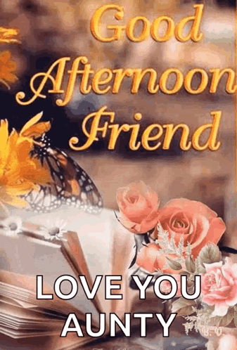 Good Afternoon Friend Love You Aunty Card GIF