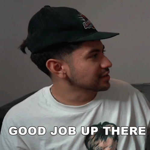 Good Job Up There GIF