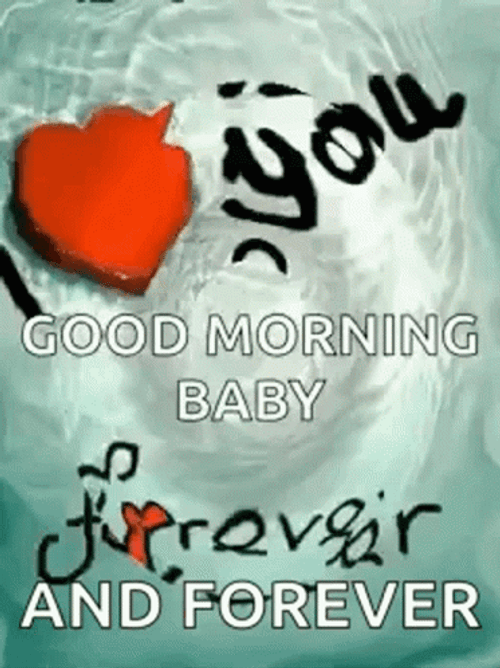 Good Morning Baby Love You Forever GIF