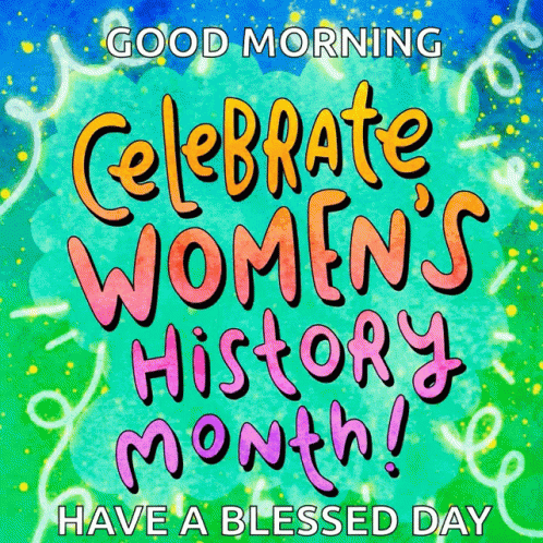Good Morning Celebrate Women's History Month Have a Blessed Day Poster