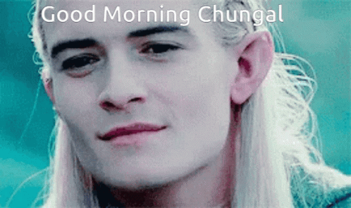 Good Morning Chungal Legolas GIF