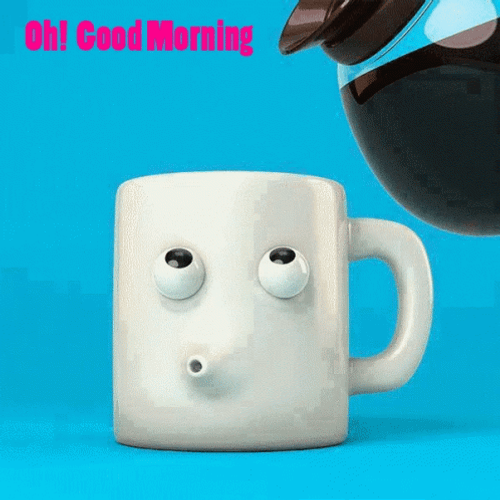 Good Morning Coffee Funny Cup GIF 