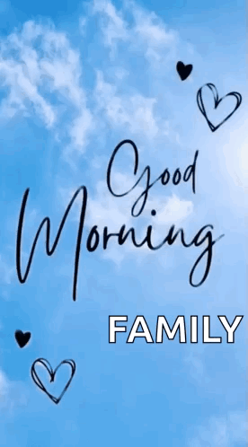 Good Morning Family Cloud Sky