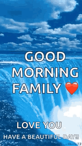 Good Morning Family Love You