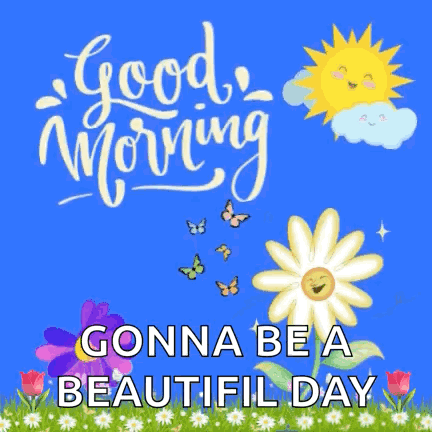 Good Morning Gonna Be a Beautiful Day