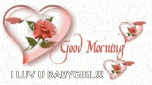 Good Morning Greeting Card With Heart And Roses I Luv U Babygirl GIF