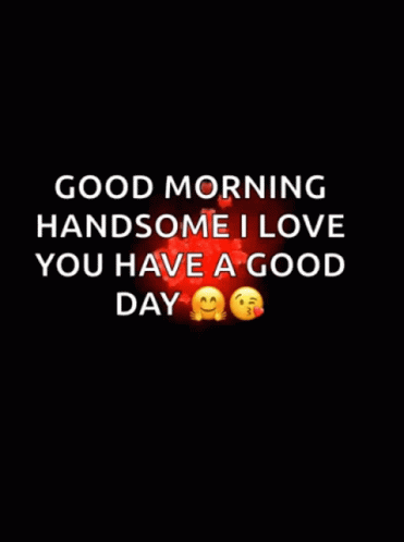 Good Morning Handsome Love You Greeting Card